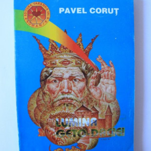 Pavel Corut - Lumina Geto-Daciei