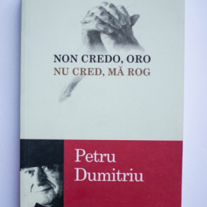Petru Dumitriu - Non credo, oro / Nu cred, ma rog
