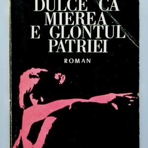 Petru Popescu - Dulce ca mierea e glontul patriei