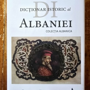 Robert Elsie - Dictionar istoric al Albaniei (editie hardcover)