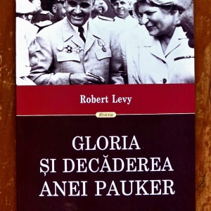 Robert Levy - Gloria si decaderea Anei Pauker