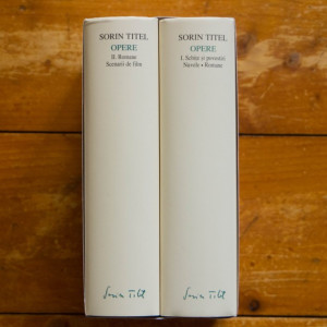 Sorin Titel - Opere I-II (I. Schite si povestiri. Nuvele. Romane, II. Romane. Scenarii de film), (2 vol., editie hardcover)