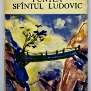Thornton Wilder - Puntea Sfantului Ludovic