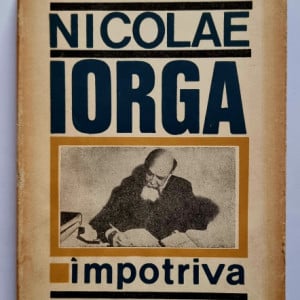 Titu Georgescu - Nicolae Iorga impotriva hitlerismului (editie hardcover)