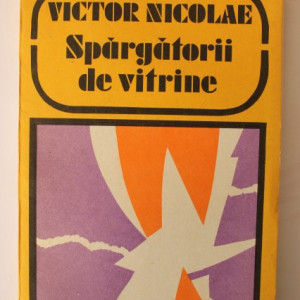 Victor Nicolae - Spargatorii de vitrine (debut, cu o scrisoare a autorului)