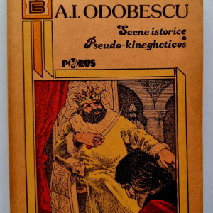 Alexandru Odobescu - Scene istorice din cronicele romanesti. Pseudo-kinegheticos