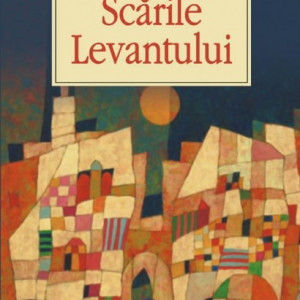 Amin Maalouf - Scarile Levantului