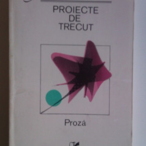 Ana Blandiana - Proiecte de trecut (cu autograf) - Img 2