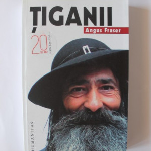 Angus Fraser - Tiganii (Originile, migratiile si prezenta lor in Europa)