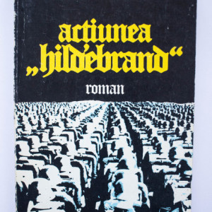 Aurel Mihale - Actiunea ”Hildebrand”