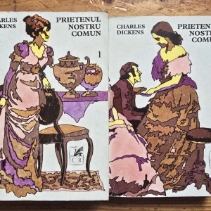 Charles Dickens - Prietenul nostru comun (2 vol.)