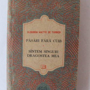 Clorinda Matto De Turner - Pasari fara cuib. Suntem singuri, dragostea mea