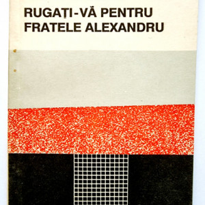 Constantin Noica - Rugati-va pentru fratele Alexandru