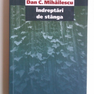 Dan C. Mihailescu - Indreptari de stanga (cu autograf) - Img 2