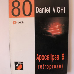 Daniel Vighi - Apocalipsa 9 (retroproze)