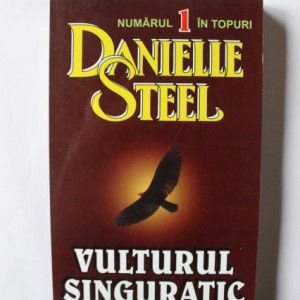 Danielle Steel - Vulturul singuratic