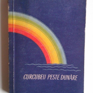 Demostene Botez - Curcubeu peste Dunare (cu autograf) - Img 2