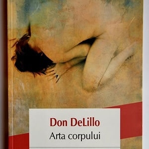 Don DeLillo - Arta corpului