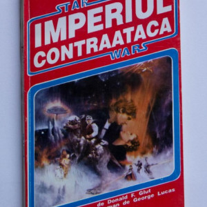 Donald F. Glut (dupa un roman de George Lucas) - Star Wars. Imperiul contraataca