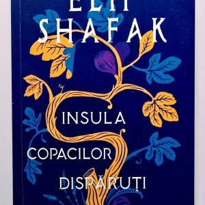 Elif Shafak - Insula copacilor disparuti
