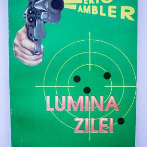 Eric Ambler - Lumina zilei