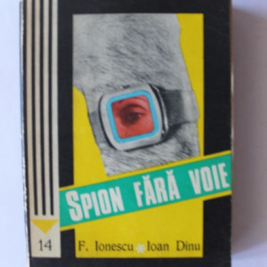 F. Ionescu, Ioan Dinu - Spion fara voie