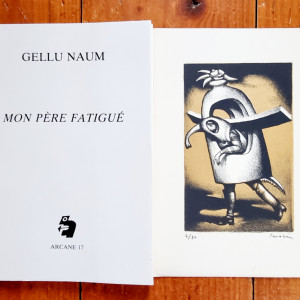 Gellu Naum - Mon pere fatigue (editie in limba franceza, cu o litografie de Jules Perahim)