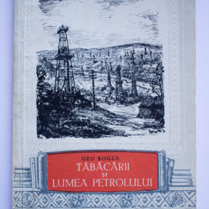 Geo Bogza - Tabacarii si lumea petrolului