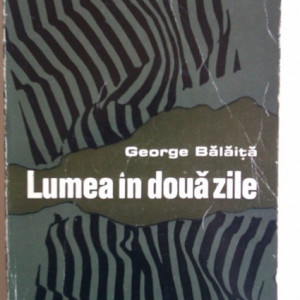 George Balaita - Lumea in doua zile (cu autograf) - Img 2