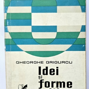 Gheorghe Grigurcu - Idei si forme critice