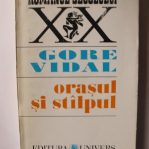 Gore Vidal - Orasul si stalpul