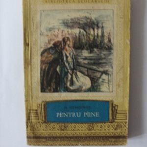 Henryk Sienkiewicz - Pentru paine