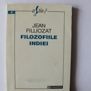 Jean Filliozat - Filozofiile Indiei