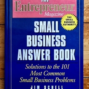 Jim Schell - Small Business Answer Book. Solutions to the 101 Most Common Small Business Problems. The Entrepreneur Magazine (editie hardcover)