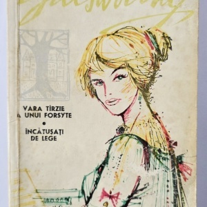 John Galsworthy - Forsyte Saga. Vara tarzie a unui Forsyte. Incatusati de lege (vol. II)
