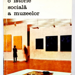 Kenneth Hudson - O istorie sociala a muzeelor