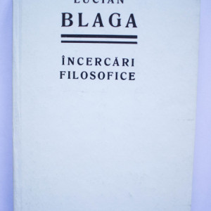 Lucian Blaga - Incercari filosofice (editie hardcover)