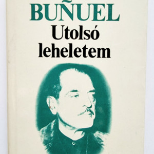 Luis Bunuel - Utolso leheletem