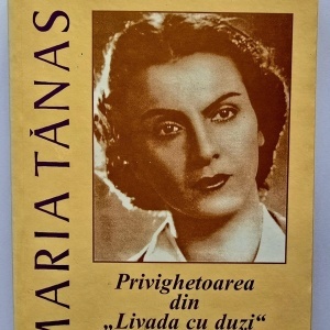 Maria Rosca - Maria Tanase. Privighetoarea din ”Livada cu duzi” (vol. 2)