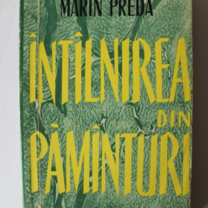 Marin Preda - Intalnirea din pamanturi