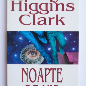 Mary Higgins Clark - Noapte de vis