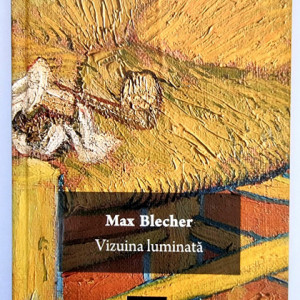 Max Blecher - Vizuina luminata (editie hardcover)