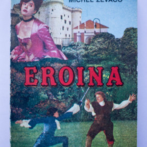 Michel Zevaco - Eroina (Annais)