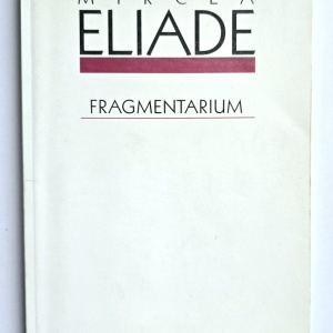 Mircea Eliade - Fragmentarium