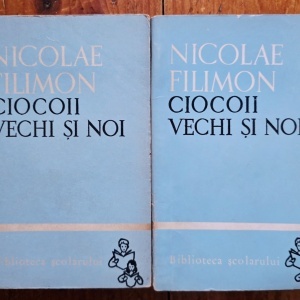Nicolae Filimon - Ciocoii vechi si noi (2 vol.)