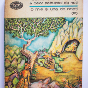 O mie si una de nopti - Povestea lui Ali Baba si a celor patruzeci de hoti (vol. 12 din serie)