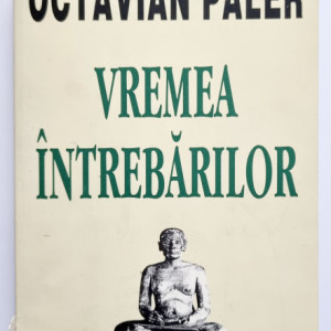 Octavian Paler - Vremea intrebarilor (cu autograf) - Img 2