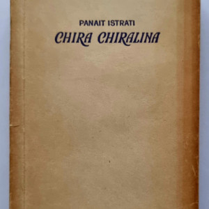 Panait Istrati - Chira Chiralina si alte povestiri