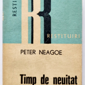 Peter Neagoe - Timp de neuitat
