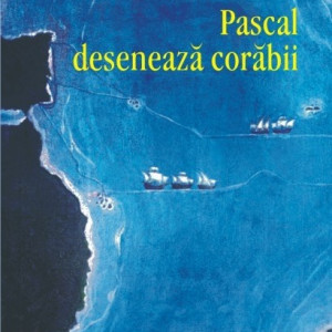 Radu Niciporuc - Pascal deseneaza corabii